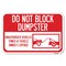 Signmission Do Not Block Dumpster-Unauthorized Veh Heavy-Gauge Aluminum Sign, 12" x 18", A-1218-24165 A-1218-24165 - alternate 1